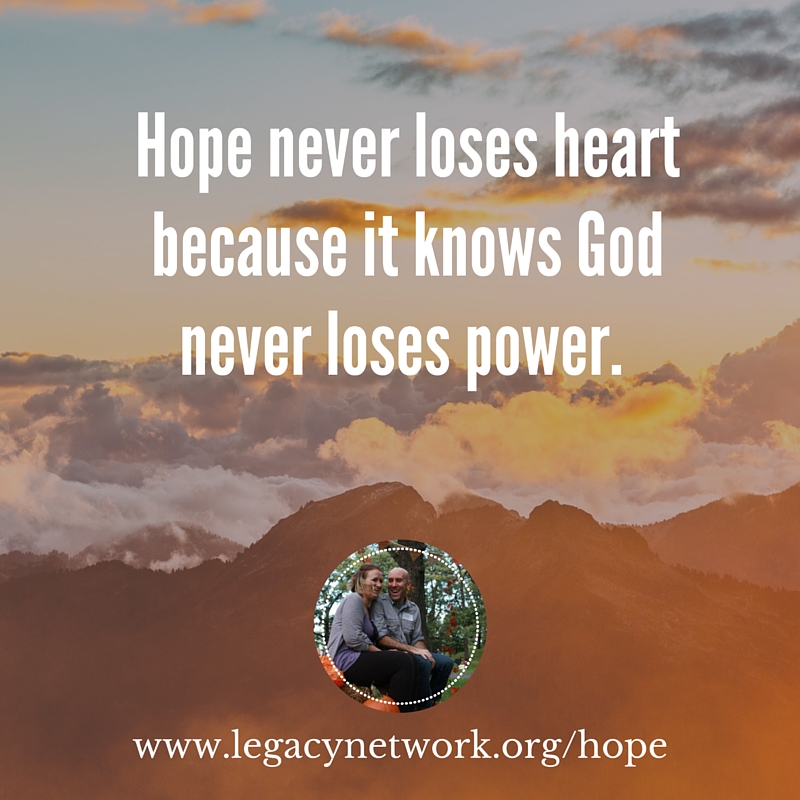 HOPE NEVER loses heart